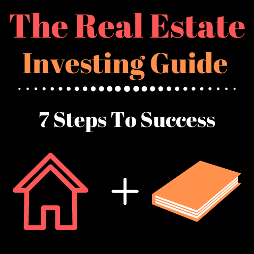 The Real Estate Investing Guide 7 Steps To Success